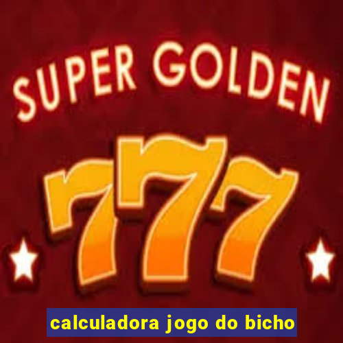 calculadora jogo do bicho